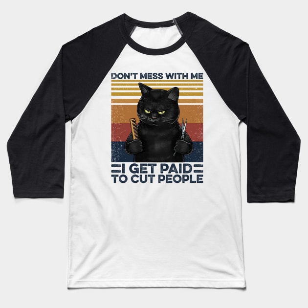 Hairstylist Cat I Get Paid To Cut People Baseball T-Shirt by Sunset beach lover